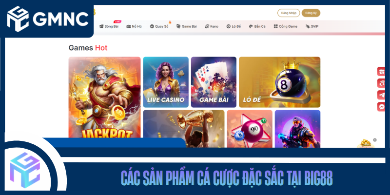 Các Sản Phẩm Cá Cược Đặc Sắc Tại Big88