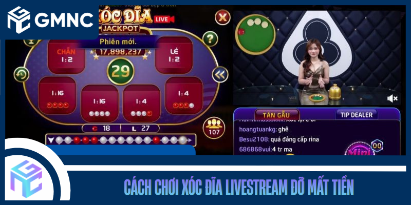 Cách Chơi Xóc Đĩa Livestream Đỡ Mất Tiền
