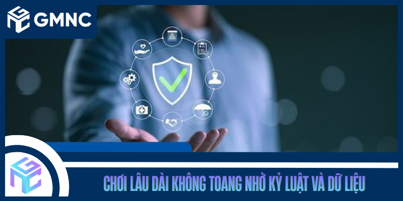Chơi Lâu Dài Không Toang Nhờ Kỷ Luật Và Dữ Liệu