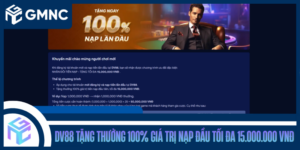DV88 Tặng Thưởng 100% Giá Trị Nạp Đầu Tối Đa 15.000.000 VNĐ