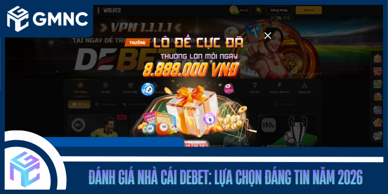 Đánh Giá Nhà Cái DEBET: Lựa Chọn Đáng Tin Năm 2026