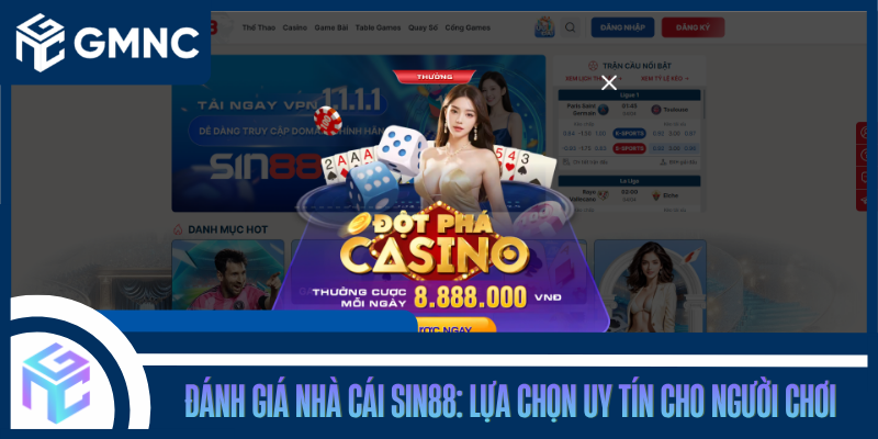 Đánh Giá Nhà Cái SIN88: Lựa Chọn Uy Tín Cho Người Chơi