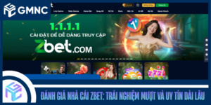 Đánh Giá Nhà Cái Zbet: Trải Nghiệm Mượt Và Uy Tín Dài Lâu
