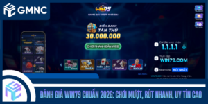 Đánh Giá Win79 Chuẩn 2026: Chơi Mượt, Rút Nhanh, Uy Tín Cao