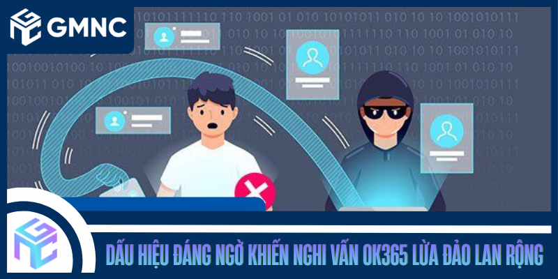 Dấu Hiệu Đáng Ngờ Khiến Nghi Vấn OK365 Lừa Đảo Lan Rộng