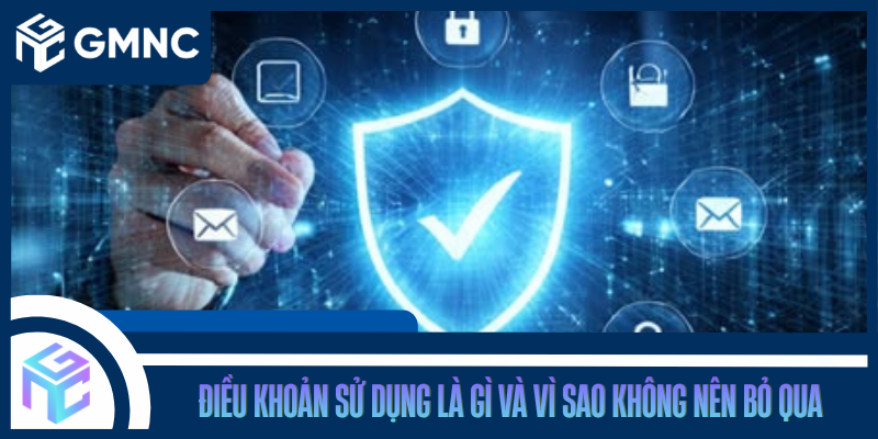 Điều Khoản Sử Dụng Là Gì Và Vì Sao Không Nên Bỏ Qua