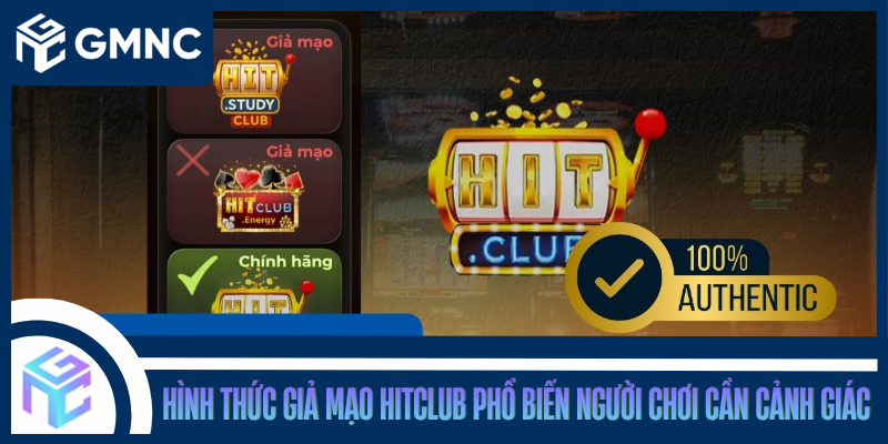 Hình Thức Giả Mạo Hitclub Phổ Biến Người Chơi Cần Cảnh Giác