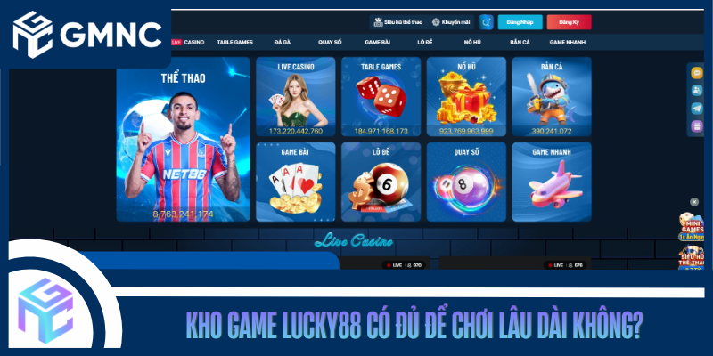 Kho Game LUCKY88 Có Đủ Để Chơi Lâu Dài Không?