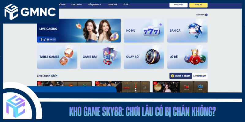 Kho Game Sky88: Chơi Lâu Có Bị Chán Không?