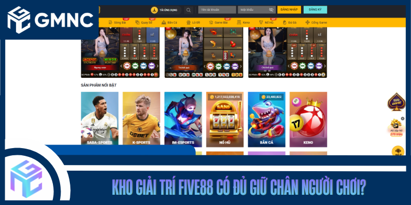 Kho Giải Trí Five88 Có Đủ Giữ Chân Người Chơi?