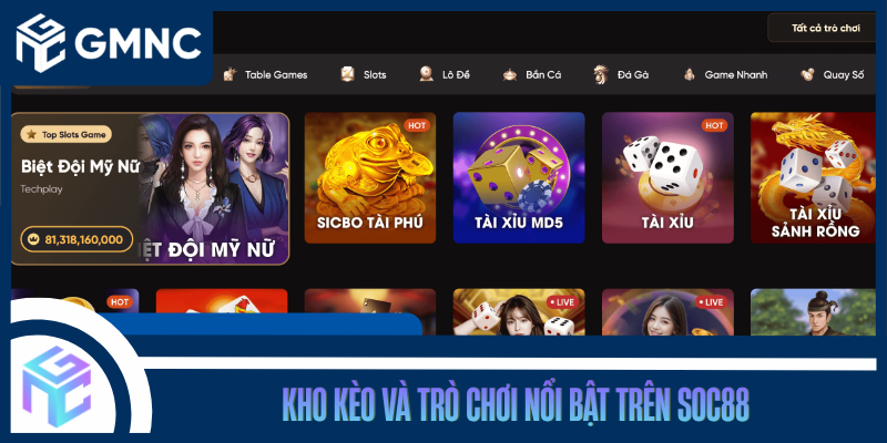 Kho Kèo Và Trò Chơi Nổi Bật Trên SOC88