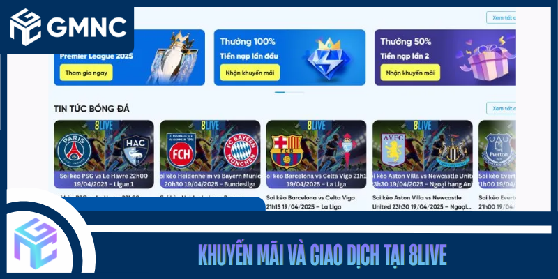 Khuyến Mãi Và Giao Dịch Tại 8Live 