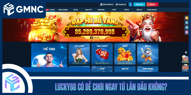 LUCKY88 Có Dễ Chơi Ngay Từ Lần Đầu Không?
