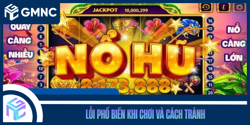 Lỗi Phổ Biến Khi Chơi Và Cách Tránh