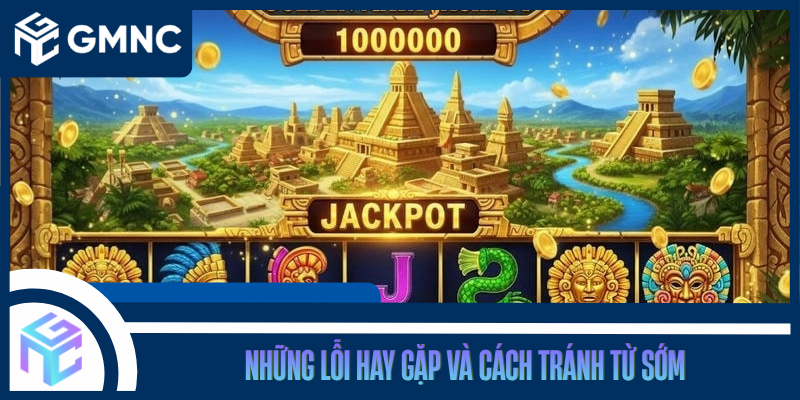 Những Lỗi Hay Gặp Và Cách Tránh Từ Sớm