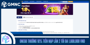 One88 Thưởng 18% Tiền Nạp Lần 2 Tối Đa 1.800.000 VND