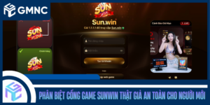 Phân Biệt Cổng Game Sunwin Thật Giả An Toàn Cho Người Mới