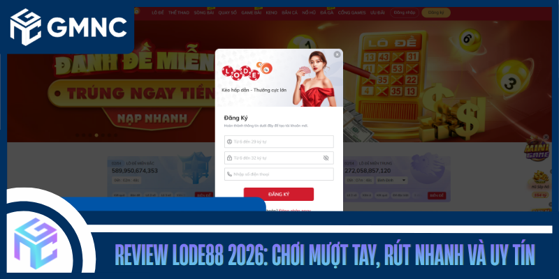 Review Lode88 2026: Chơi Mượt Tay, Rút Nhanh Và Uy Tín