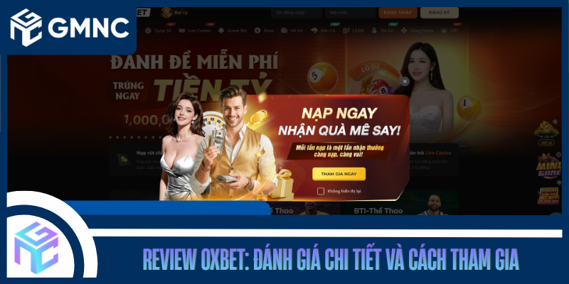 Review Oxbet: Đánh Giá Chi Tiết Và Cách Tham Gia