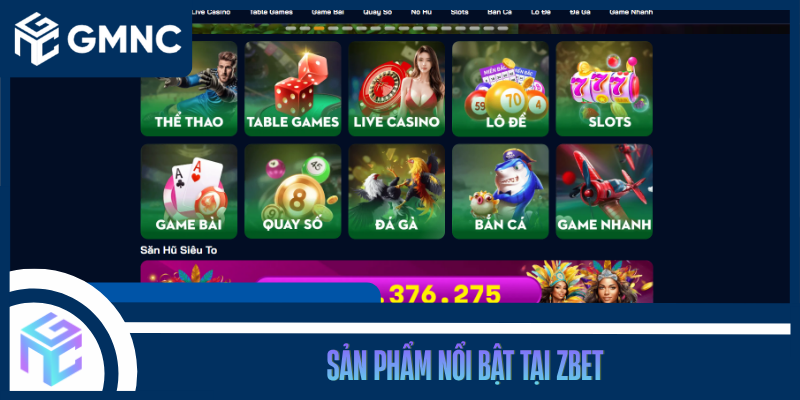 Sản Phẩm Nổi Bật Tại Zbet