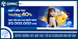 Sky88 thưởng 40% nạp lần 2 Tối Đa 20.000.000 VNĐ Hấp Dẫn