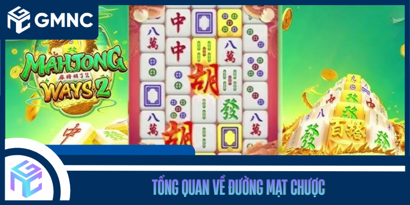 Tổng Quan Về Đường Mạt Chược