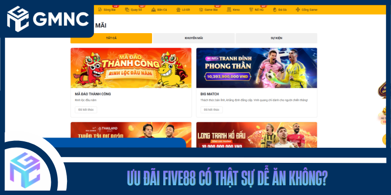 Ưu Đãi Five88 Có Thật Sự Dễ Ăn Không?