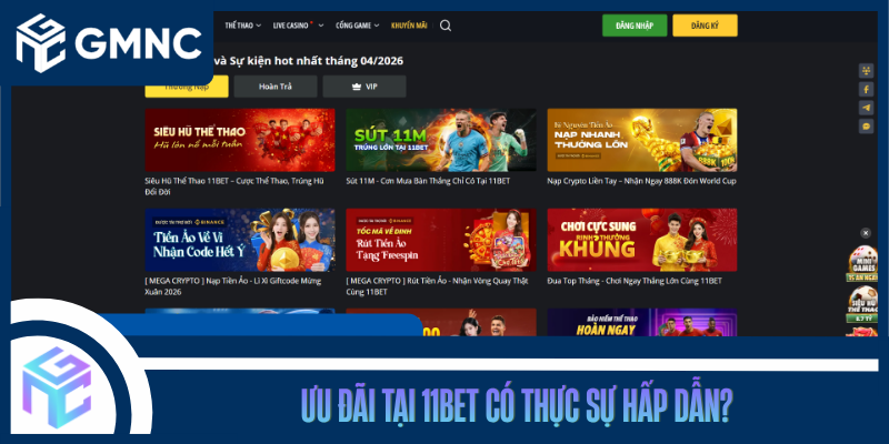 Ưu Đãi Tại 11Bet Có Thực Sự Hấp Dẫn?