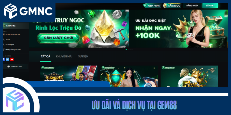 Ưu Đãi Và Dịch Vụ Tại Gem88