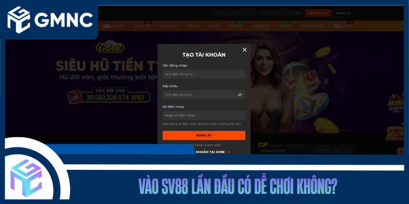 Vào SV88 Lần Đầu Có Dễ Chơi Không?