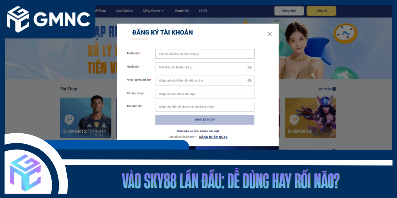 Vào Sky88 Lần Đầu: Dễ Dùng Hay Rối Não?