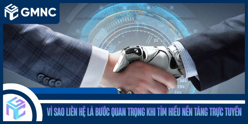 Vì Sao Liên Hệ Là Bước Quan Trọng Khi Tìm Hiểu Nền Tảng Trực Tuyến