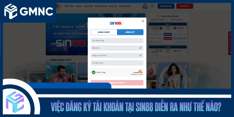 Việc Đăng Ký Tài Khoản Tại SIN88 Diễn Ra Như Thế Nào?