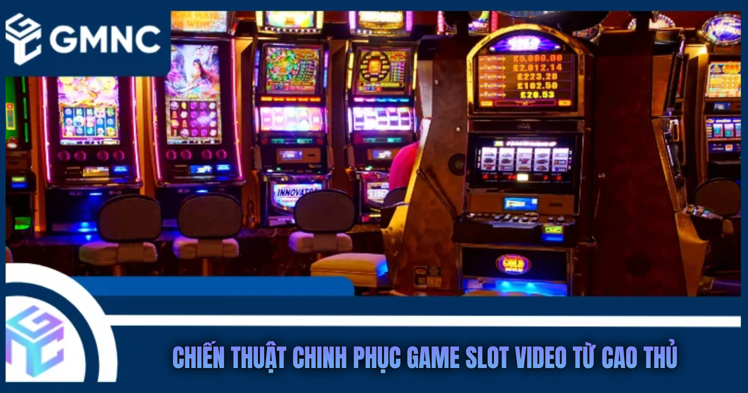 Chiến Thuật Chinh Phục Game Slot Video Từ Cao Thủ