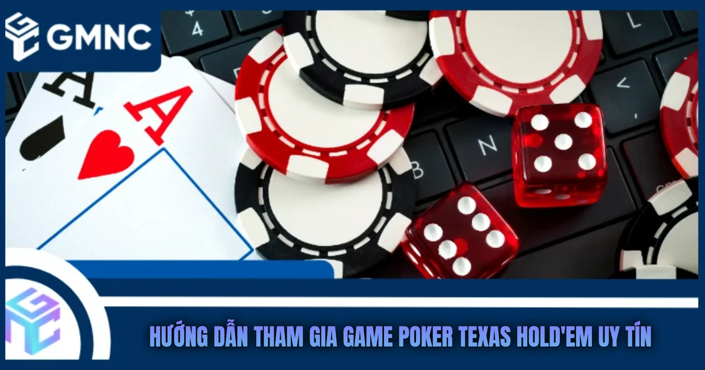 Hướng Dẫn Tham Gia Game Poker Texas Hold'em Uy Tín